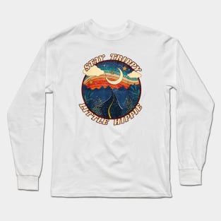 Stay Trippy Little Hippie Long Sleeve T-Shirt